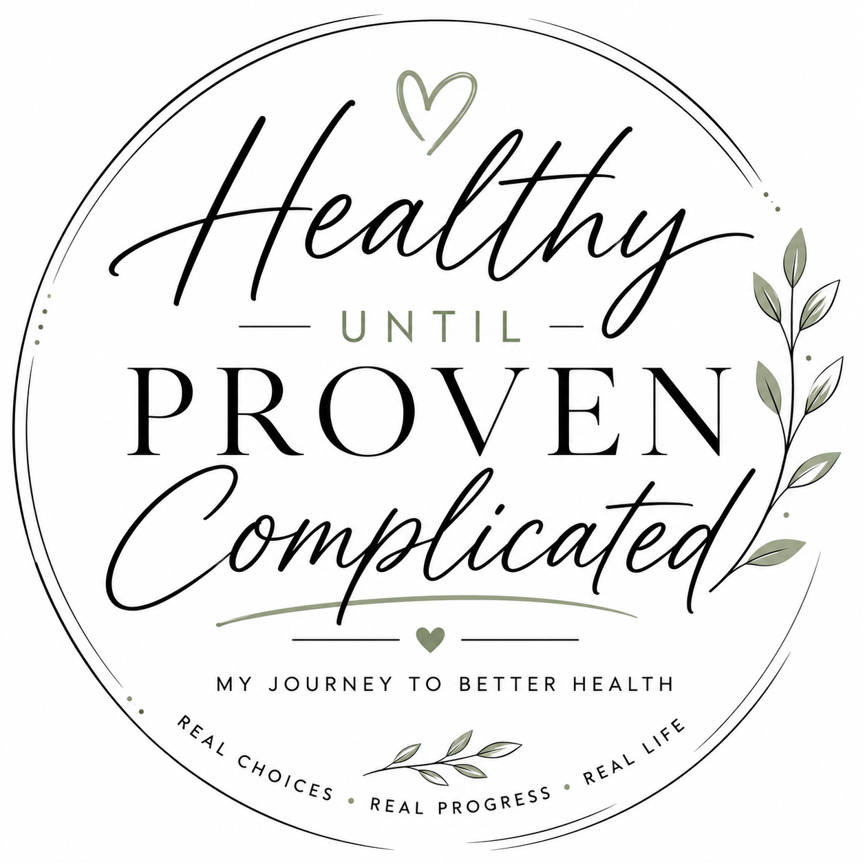 Healthy Until Proven Complicated